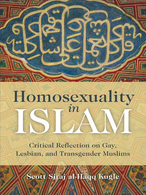 Title details for Homosexuality in Islam by Scott Siraj Al-Haqq Kugle - Wait list